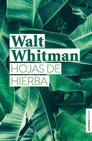 Hojas de Hierba by Walt Whitman