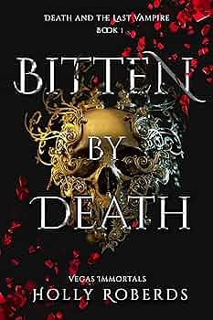 Bitten by Death by Holly Roberds