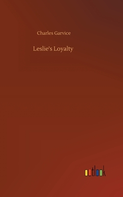 Leslie's Loyalty by Charles Garvice