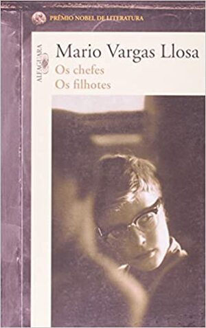 Os chefes / Os filhotes by Mario Vargas Llosa