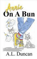 Annie on a Bun by A. L. Duncan