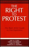 The Right to Protest: The Basic ACLU Guide to Free Expression by Morton H. Halperin, David Goldberger, Gary M. Stern, Joel M. Gora