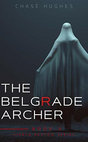 The Belgrade Archer by Chase Hughes