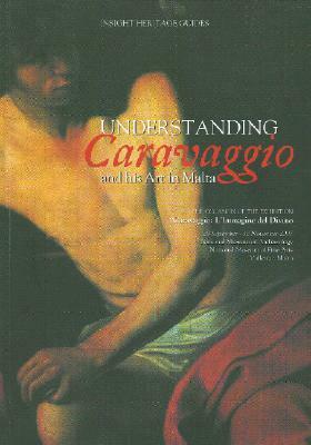 Understanding Caravaggio and His Art in Malta by Sandro Debono, Sandro Debobno