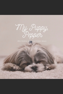My Puppy, Pepper: Peg People and Scattered Skills by Kristie Smith