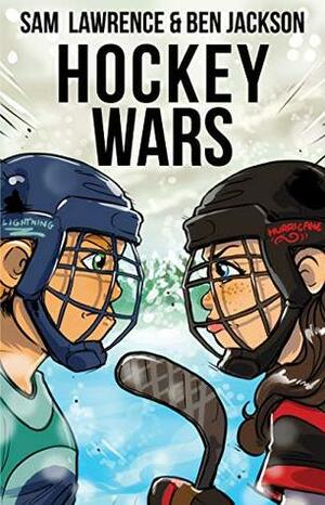 Hockey Wars by Sam Lawrence, Ben Jackson