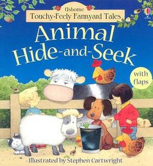 Animal Hide-And-Seek (Usborne Touchy-Feely Farmyard Tales) by Jenny Tyler, Stephen Cartwright