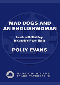 Mad Dogs and an Englishwoman Mad Dogs and an Englishwoman Mad Dogs and an Englishwoman by Polly Evans