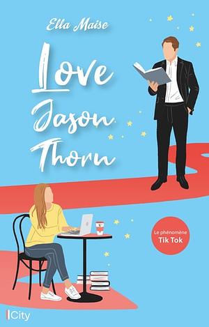 Love Jason Thorn by Ella Maise