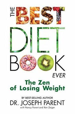 The Best Diet Book Ever: The Zen of Losing Weight by Joseph Parent