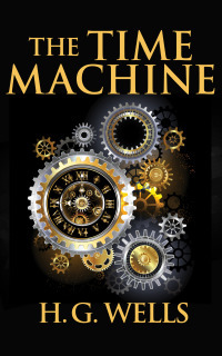 The Time Machine by H.G. Wells