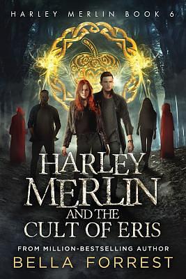 Harley Merlin and the Cult of Eris by Bella Forrest