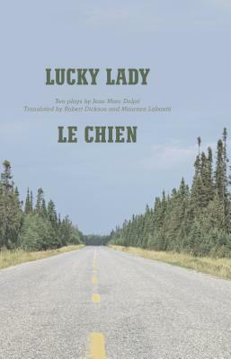 Lucky Lady/Le Chien by Jean Marc Dalpé