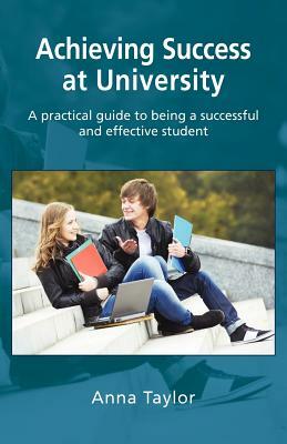 Achieving Success at University by Anna Taylor