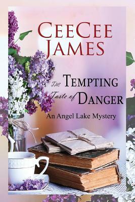 The Tempting Taste of Danger: An Angel Lake Mystery by Ceecee James