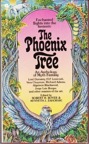 The Phoenix Tree: An Anthology Of Myth Fantasy by Robert H. Boyer, Kenneth J. Zahorski