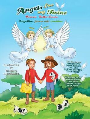 Angels for My Twins: Angelitos para mis cuatitas by Teresa Rolfe-Cantu