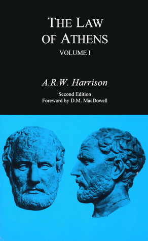 The Law of Athens: The Family and Property by A.R.W. Harrison, Douglas M. MacDowell