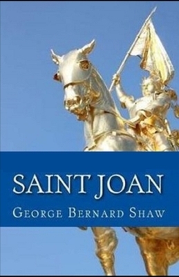 Saint Joan Illustrated by George Bernard Shaw