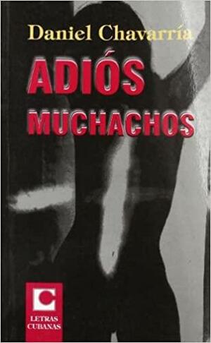 Adiós Muchachos by Daniel Chavarría