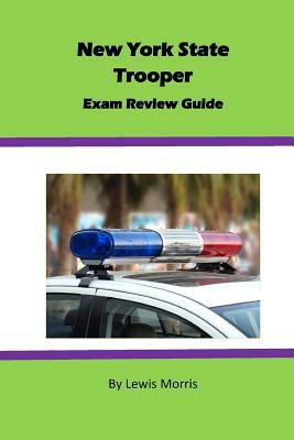 New York State Trooper Exam Review Guide by Lewis Morris