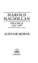 Harold Macmillan: 1957-1986 by Alistair Horne