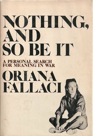 Nothing, and So Be It by Oriana Fallaci