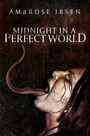 Midnight in a Perfect World by Ambrose Ibsen