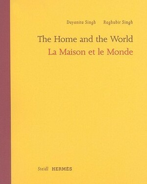 Raghubir Singh & Dayanita Singh: The Home and the World by Raghubir Singh, Deepak Ananth, Dayanita Singh