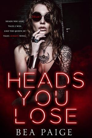Heads You Lose by Bea Paige