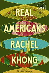 Real Americans by Rachel Khong