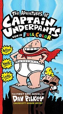 Adventures of Captain Underpants (Color Edition) by Dav Pilkey