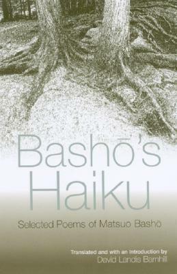 Bashō's Haiku: Selected Poems by David Landis Barnhill, Matsuo Bashō