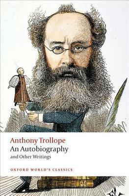 An Autobiography: And Other Writings by Nicholas Shrimpton, Anthony Trollope