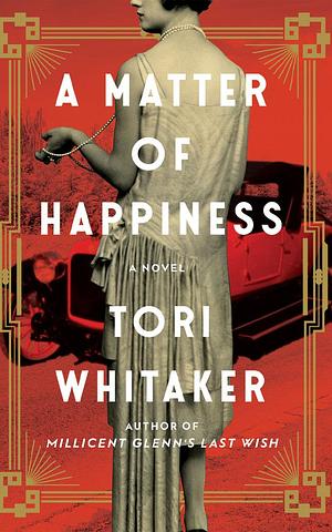 A Matter of Happiness: A Novel by Tori Whitaker, Tori Whitaker