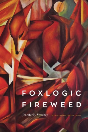Foxlogic, Fireweed by Jennifer K. Sweeney