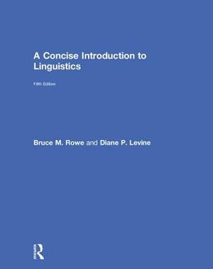 A Concise Introduction to Linguistics by Diane P. Levine, Bruce M. Rowe