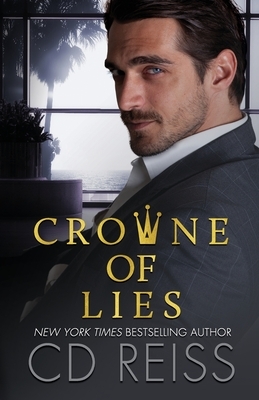 Crowne of Lies: A Marriage of Convenience Romance by C.D. Reiss