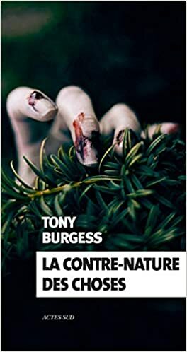 La Contre-Nature des choses by Tony Burgess