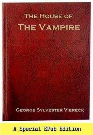 The House of the Vampyre by George Sylvester Viereck