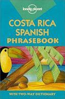 Costa Rica Spanish Phrasebook by Thomas Kohnstamm