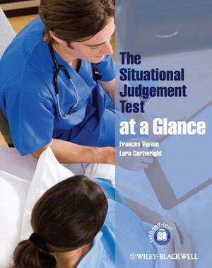 The Situational Judgement Test at a Glance by Frances Varian, Lara Cartwright
