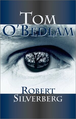 Tom O'Bedlam by Robert Silverberg