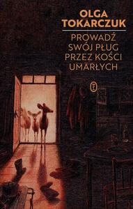 Prowadź swój pług przez kości umarłych by Olga Tokarczuk