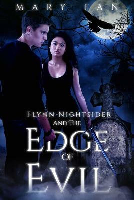 Flynn Nightsider and the Edge of Evil by Mary Fan