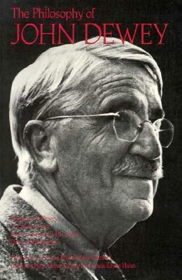 The Philosophy of John Dewey by Paul Arthur Schilpp, John Dewey