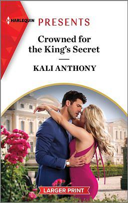 Crowned for the King's Secret by Kali Anthony