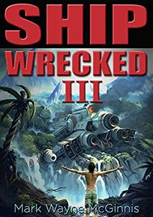 Ship Wrecked III by Mark Wayne McGinnis