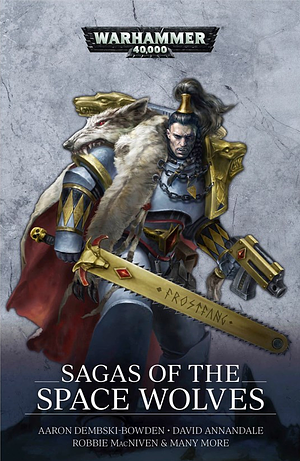 Sagas of the Space Wolves: The Omnibus by Steve Lyons, Cavan Scott, Rob Sanders, Ben Counter, C.L. Werner, Alec Worley, David Annandale, Andy Smillie, Nick Kyme, Mark Clapham, Lee Lightner, Aaron Dembski-Bowden, Robbie MacNiven