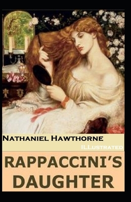 Rappaccini's Daughter Illustrated by Nathaniel Hawthorne